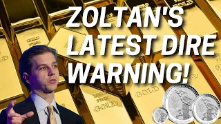 Zoltan's Dire Warning: This is When Silver & Gold Takeoff!