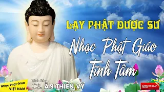 Lạy Phật Dược Sư - Lạy Phật Thích Ca - Lạy Phật Quan Âm | Liên Khúc Nhạc Phật Giáo Việt Nam Hay Nhất