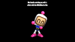 You indeed did it Bomberman...