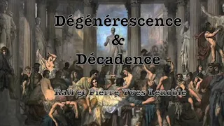 Dégénérescence et décadence - Avec Ralf (Mars 2020)