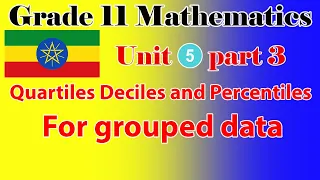 Grade 11 Mathematics unit 5 part 3 quartiles, deciles and percentiles for grouped data