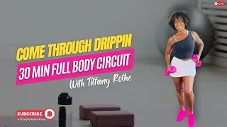 Come Through Drippin: 30-Min Full Body Circuit with Tiffany Rothe! | Get Fit & Fabulous!