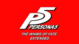 The Whims of Fate - Persona 5 OST [Extended]