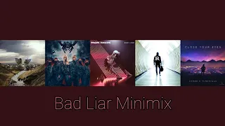 Bad Liar Minimix (Mashup) - Imagine Dragons, Alan Walker, TheFatRat, KSHMR & More