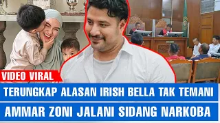 TERUNGKAP Alasan Irish Bella Tak Temani Ammar Zoni Jalani Sidang Narkoba