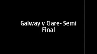 Galway v Clare  semi final    2018