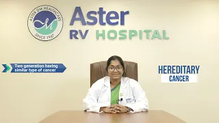 Hereditary Cancer & Gene Testing | Dr. Sneha Kommineni | Aster RV Hospital