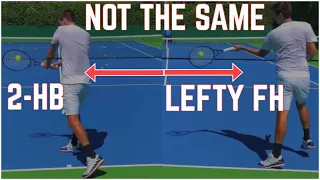 Two-Handed Backhand is NOT a Lefty Forehand