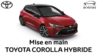 Mise en main TOYOTA COROLLA Hybride