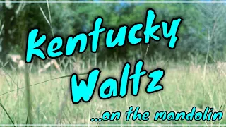 Kentucky Waltz ….. on the mandolin!