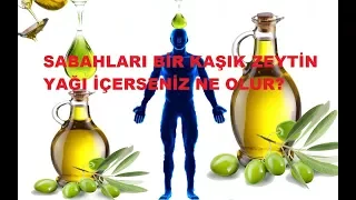 SABAHLARI BİR KAŞIK ZEYTİNYAĞI İÇERENİZ NE OLUR?