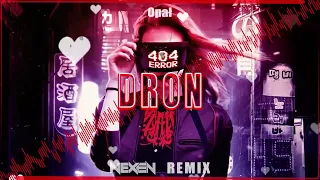 Opał - Dron (Nexen Remix)