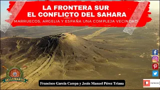 LA FRONTERA SUR, EL CONFLICTO DEL SAHARA. Marruecos, Argelia y España una compleja vecindad