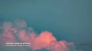 [1Hour] Your Name. OST - Theme of Mitsuha(三葉のテーマ) Piano Cover