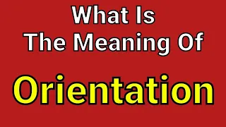 Meaning Of Orientation | Orientation | English Vocabulary | Most Common Words in English