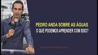 PEDRO ANDA SOBRE AS ÁGUAS - O QUE PODEMOS APRENDER COM ISSO?