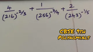 How to solve 4/216^-2/3 + 1/256^-3/4  + 2/243^-1/5 | Maths| Polynomials| CBSE 9th