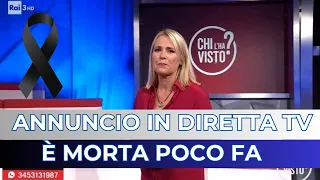 L'ANNUNCIO STRAZIANTE IN DIRETTA TV - È MORTA POCO FA