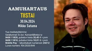 Aamuhartaus tiistai 30.04.2024 - Mikko Satama