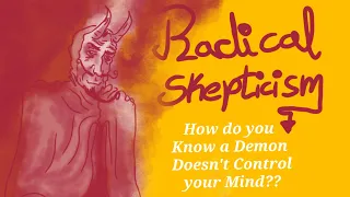 Radical Skepticism | Facing the Demons in Our Beliefs