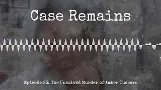 Episode 23: The Unsolved Murder of Amber Tuccaro