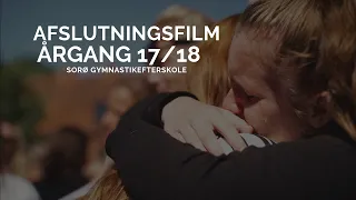 EFTERSKOLE AFSLUTNINGSFILM - Årgang 17/18 på Sorø Gymnastikefterskole