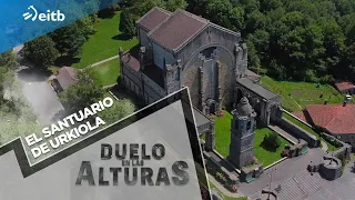 El Santuario de Urkiola, un templo inacabado y vigilado por Anboto