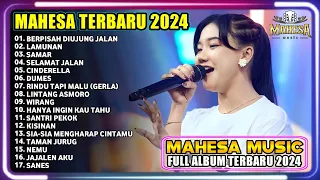 BERPISAH DIUJUNG JALAN | LAMUNAN | SAMAR | MAHESA MUSIC FULL ALBUM TERBARU 2024