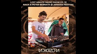 NAGA & PETER BERNATH @ Arrakis Festival 2021 | Lost Minute Radio Show #32 | 02/07/2021