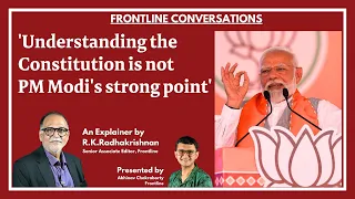 'Understanding the Constitution is not PM Modi's strong point': R.K. Radhakrishnan