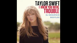 Taylor Swift - I Knew You Were Trouble (Dj Sequence Bootleg)  432 Hz