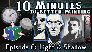 Light and Shadow - 10 Minutes To Better Painting - Episode 6