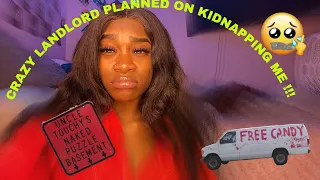 **** STORYTIME: MY LANDLORD PLANNED ON KIDNAPPING ME ****