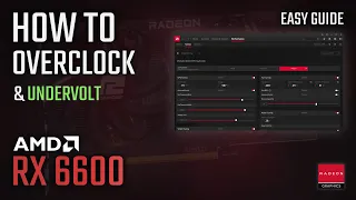 How to OVERCLOCK and UNDERVOLT RX 6600 | ADRENALIN 2022 Easy Tutorial