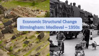 Economic Structural Change - Birmingham - Medieval to 1950s (A-Level Geography)