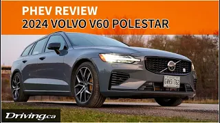 2024 Volvo V60 T8 Polestar Engineered | PHEV Review | Driving.ca