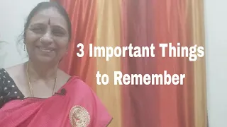 3 Important Things to Remember in Life