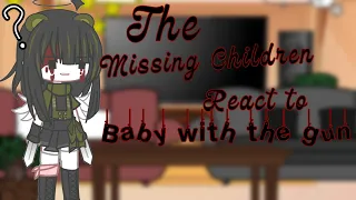 💫Missing Children react to "Baby with the gun" 💫