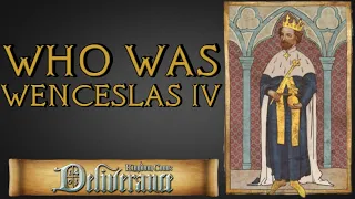 Who Was King Wenceslas IV - Kingdom Come Deliverance History