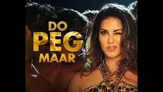 DO PEG MAAR Full Video Song - ONE NIGHT STAND - Sunny Leone - Neha Kakkar - SAQI HITS