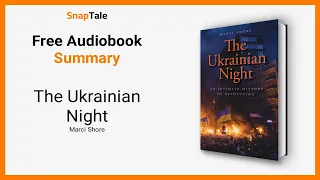The Ukrainian Night by Marci Shore: 9 Minute Summary