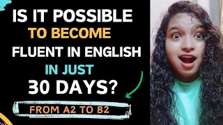 Speak English in just 30 Days 🗣️😍 From An Intermediate Learner to An Advanced English Speaker💪🤩