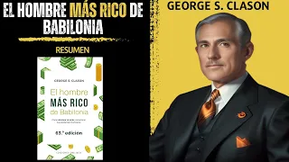 El Hombre MÁS RICO De Babilonia 💸| George S Clason | Resumen