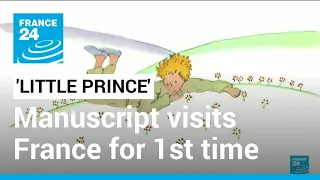 'Little Prince' manuscript visits France for first time • FRANCE 24 English