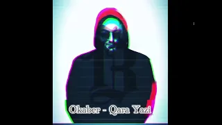 Okaber - Qara Yazi (+18) [slowed + reverb by Qara Axmet]