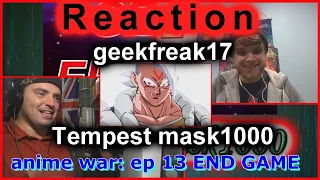 Reaction: Anime war END GAME  GF17 & TM1000