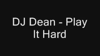 DJ Dean - Play It Hard