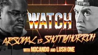 WATCH: ARSONAL vs SHOTTY HORROH (DF) with NOCANDO and LUSH ONE