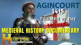 Agincourt: The Triumph of the Longbow | History of Warfare | History Is Ours