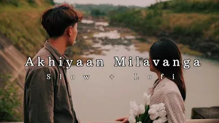 Akhiyaan Milavanga l Lofi Music l #lofi#slowedreverbsong#trendinglofi